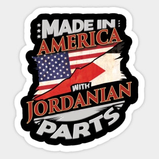 Made In America With Jordanian Parts - Gift for Jordanian From Jordan Sticker